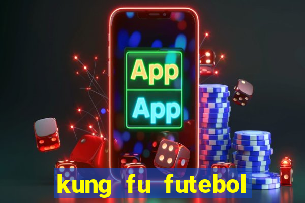 kung fu futebol clube dublado download utorrent